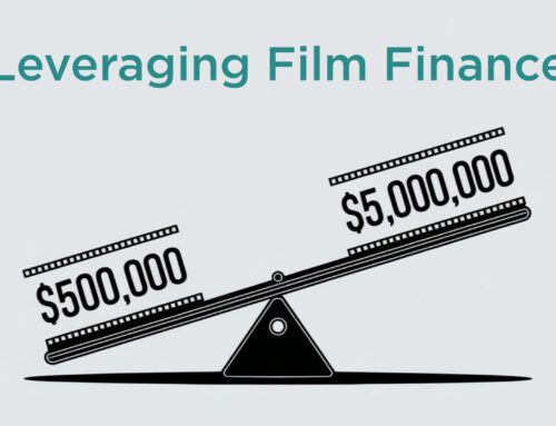 Leveraging Your Investment in Feature Films: Transforming $500,000 into a $5 Million Production